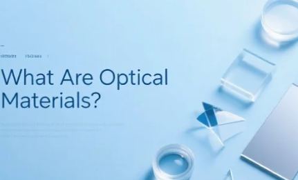 Understanding Optical Materials: CNGEIR’s Expertise in Advanced Optical Solutions